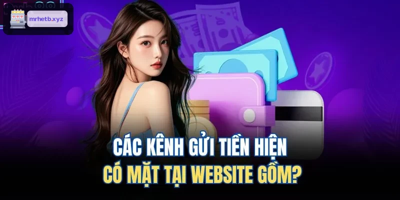 Các kênh gửi tiền phổ biến tại website