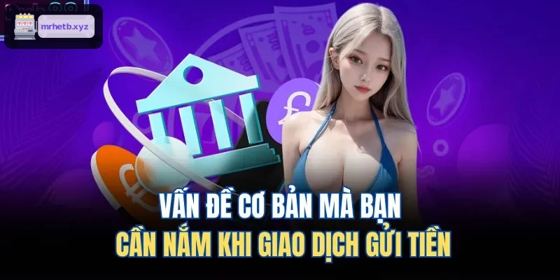 Những điều quan trọng cần biết khi nạp tiền